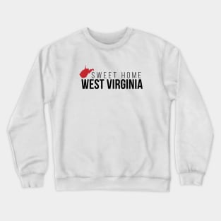 Sweet Home West Virginia Crewneck Sweatshirt